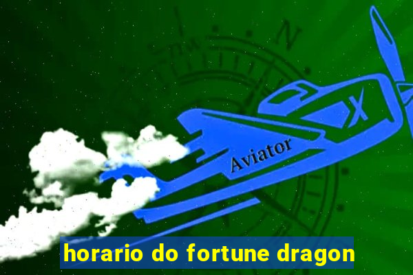 horario do fortune dragon